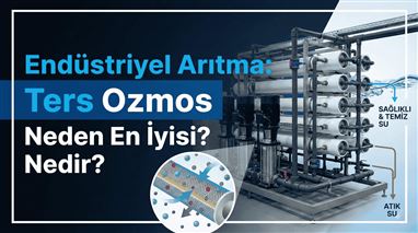 Endüstriyel Arıtma: Ters Ozmos Neden En İyisi? Nedir?